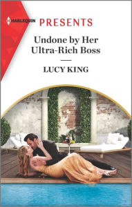 Title: Undone by Her Ultra-Rich Boss, Author: Lucy King