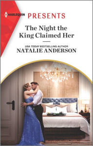 Title: The Night the King Claimed Her, Author: Natalie Anderson