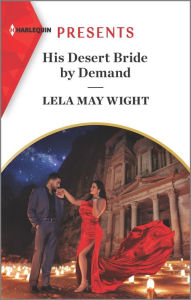 Title: His Desert Bride by Demand, Author: Lela May Wight
