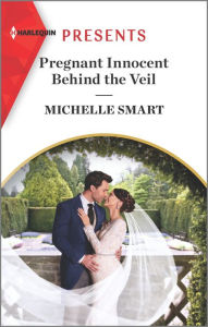 Title: Pregnant Innocent Behind the Veil: A Royalty Romance, Author: Michelle Smart