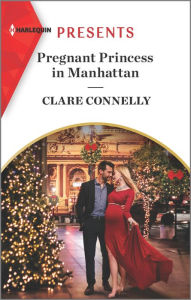 Title: Pregnant Princess in Manhattan, Author: Clare Connelly