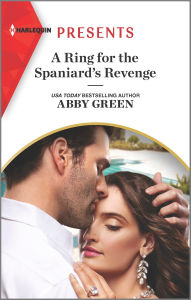 Ebook from google download A Ring for the Spaniard's Revenge by Abby Green, Abby Green