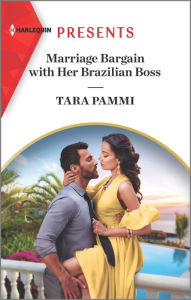 Title: Marriage Bargain with Her Brazilian Boss, Author: Tara Pammi