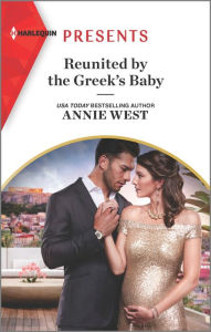 Online books downloads Reunited by the Greek's Baby 9781335739100 by Annie West, Annie West (English literature) iBook PDB