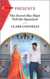 Free pdf books download iphone The Secret She Must Tell the Spaniard (English literature) MOBI DJVU PDB 9781335584199 by Clare Connelly, Clare Connelly