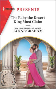 Ebook free download in pdf The Baby the Desert King Must Claim (English literature) 9781335739186 by Lynne Graham, Lynne Graham PDF