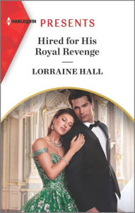 Title: Hired for His Royal Revenge, Author: Lorraine Hall