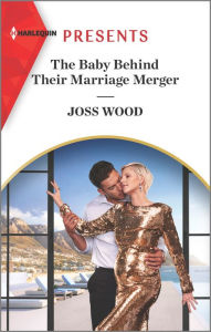 Title: The Baby Behind Their Marriage Merger, Author: Joss Wood