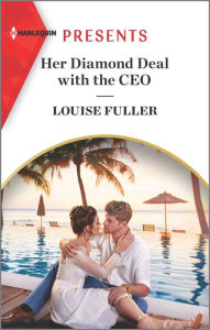 Title: Her Diamond Deal with the CEO, Author: Louise Fuller