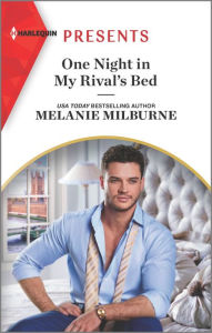 Title: One Night in My Rival's Bed, Author: Melanie Milburne