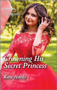 Title: Crowning His Secret Princess, Author: Kate Hardy