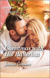 Title: Christmas with His Ballerina, Author: Jessica Gilmore