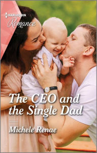 Title: The CEO and the Single Dad, Author: Michele Renae