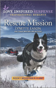Online free book download Rescue Mission 9781335587329 by Lynette Eason, Lynette Eason