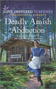 Title: Deadly Amish Abduction, Author: Laura Scott