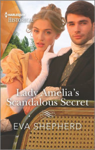 Title: Lady Amelia's Scandalous Secret, Author: Eva Shepherd