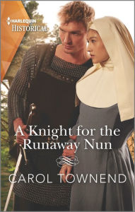 Title: A Knight for the Runaway Nun, Author: Carol Townend