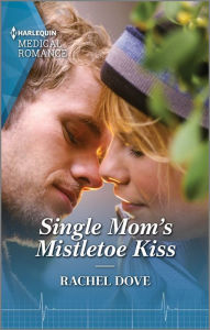 Title: Single Mom's Mistletoe Kiss, Author: Rachel Dove