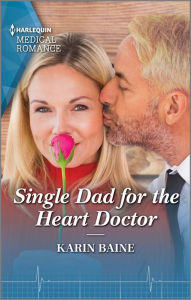 Title: Single Dad for the Heart Doctor: Fall in love with a single dad this Valentine's Day!, Author: Karin Baine