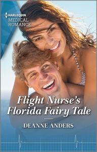 Title: Flight Nurse's Florida Fairy Tale, Author: Deanne Anders