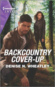 Title: Backcountry Cover-Up: A Romantic Mystery, Author: Denise N. Wheatley