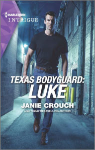 Title: Texas Bodyguard: Luke: A Romantic Mystery, Author: Janie Crouch