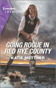 Title: Going Rogue in Red Rye County, Author: Katie Mettner