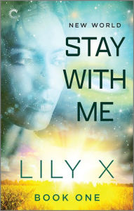 Title: Stay with Me: A Fated Mates Romance, Author: Lily X