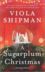 Title: A Sugarplum Christmas, Author: Viola Shipman