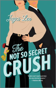 Title: The Not So Secret Crush, Author: Jayci Lee