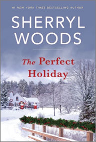 Title: The Perfect Holiday, Author: Sherryl Woods