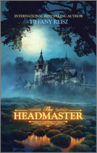 Title: The Headmaster: A Dark Academia Novel, Author: Tiffany Reisz