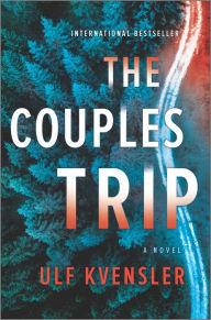 Ebook for it free download The Couples Trip: A Novel 9781335455000 in English RTF by Ulf Kvensler, Ulf Kvensler