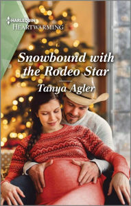 Snowbound with the Rodeo Star: A Clean and Uplifting Romance