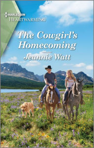 Title: The Cowgirl's Homecoming: A Clean and Uplifting Romance, Author: Jeannie Watt