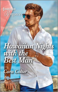 Title: Hawaiian Nights with the Best Man, Author: Cara Colter