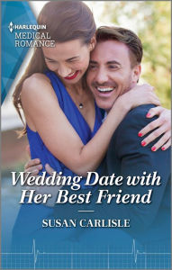 Title: Wedding Date with Her Best Friend, Author: Susan Carlisle