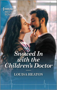 Snowed In with the Children's Doctor: Curl up with this magical Christmas romance!