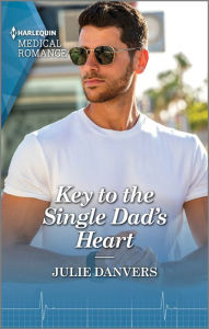 Title: Key to the Single Dad's Heart, Author: Julie Danvers