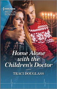 Title: Home Alone with the Children's Doctor: Curl up with this magical Christmas romance!, Author: Traci Douglass