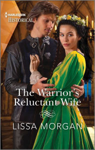 Ebook pdf files download The Warrior's Reluctant Wife (English literature)  9781335595683 by Lissa Morgan, Lissa Morgan