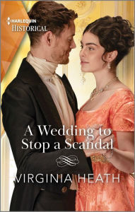 Free new age ebooks download A Wedding to Stop a Scandal in English RTF 9781335595881 by Virginia Heath
