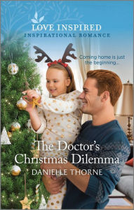 Online source of free e books download The Doctor's Christmas Dilemma: An Uplifting Inspirational Romance by Danielle Thorne (English literature) iBook PDF DJVU