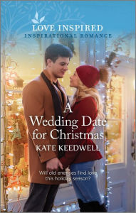 Read full books for free online with no downloads A Wedding Date for Christmas: An Uplifting Inspirational Romance RTF MOBI by Kate Keedwell 9781335417718