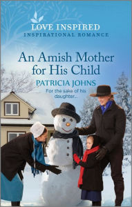 Free ebook downloader android An Amish Mother for His Child: An Uplifting Inspirational Romance by Patricia Johns RTF FB2 DJVU