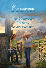 Free ebook downloads for kobo The Cowboy's Return: An Uplifting Inspirational Romance CHM DJVU by Danica Favorite (English literature)