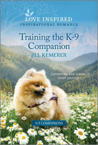 Training the K-9 Companion: An Uplifting Inspirational Romance