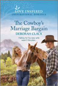 Ebook download free for ipad The Cowboy's Marriage Bargain: An Uplifting Inspirational Romance by Deborah Clack (English literature) DJVU ePub iBook