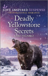 Title: Deadly Yellowstone Secrets, Author: Kari Trumbo