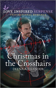 Title: Christmas in the Crosshairs, Author: Deena Alexander
